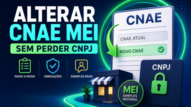 Como alterar CNAE MEI sem perder CNPJ: passo a passo, obrigações e exemplos reais