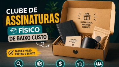 Como criar clube de assinaturas físico de baixo custo: passo a passo prático e barato