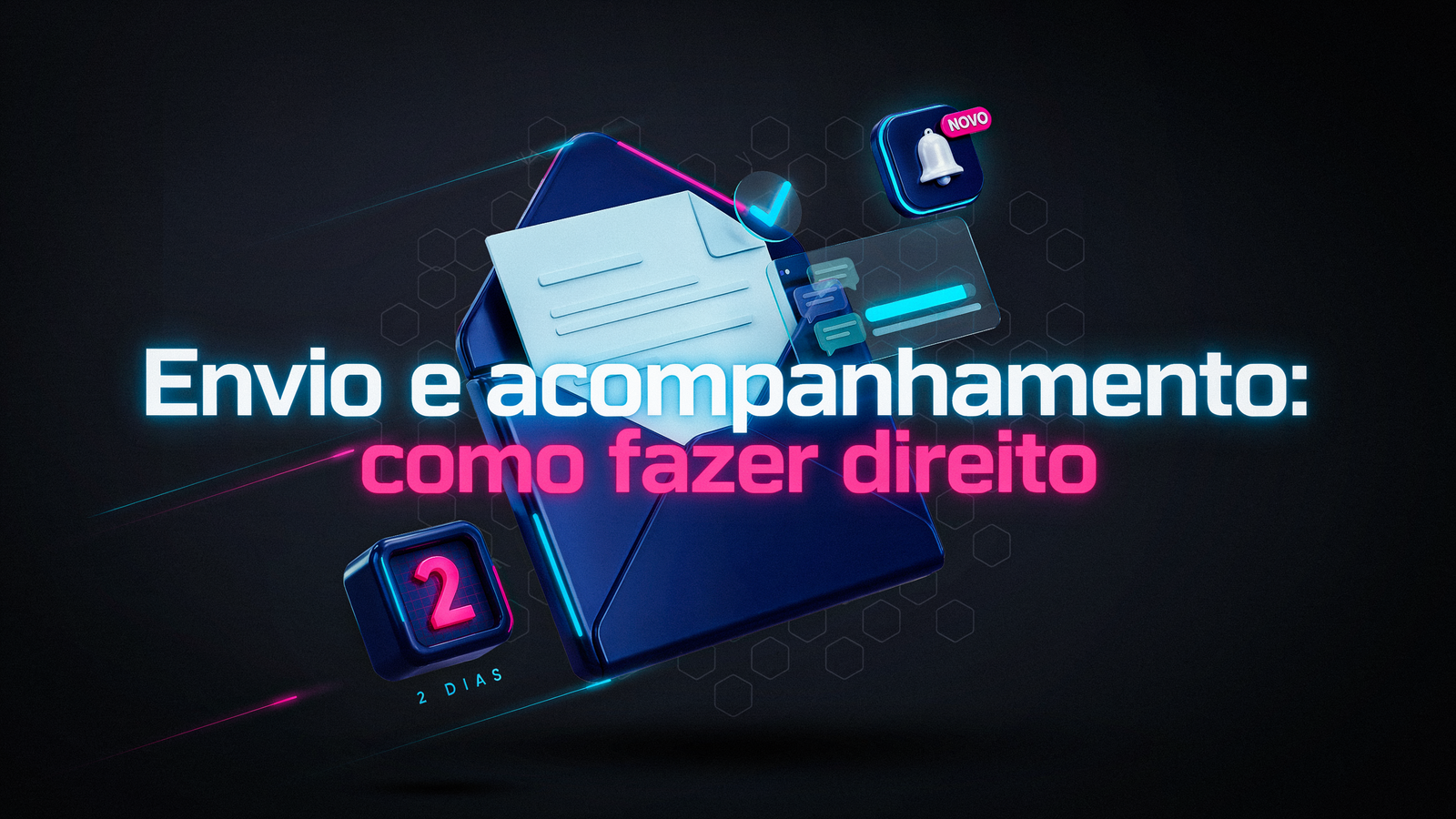 A imagem apresenta um fundo escuro com elementos gráficos em destaque, incluindo um envelope azul e ícones de notificação. O texto central em fontes grandes diz "Envio e acompanhamento: como fazer direito", com a indicação "2 dias" em destaque.