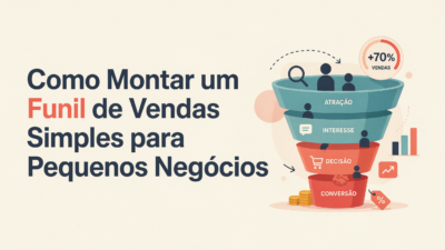 Como Montar um Funil de Vendas Simples para Pequenos Negócios
