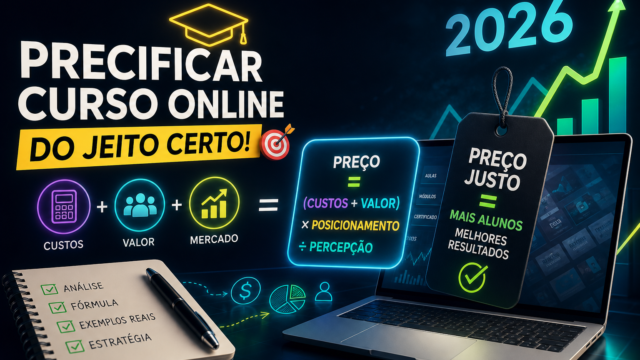 Como precificar curso online corretamente em 2026: guia prático, fórmula e exemplos reais